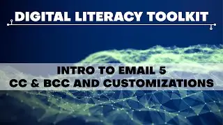 Intro to Email 5 - CC & BCC and Customizations | Digital Literacy Toolkit