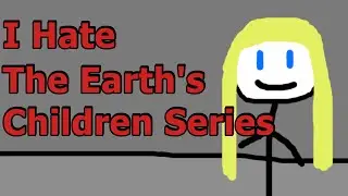 I Hate The Earth's Children Series