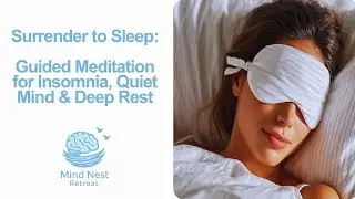 Surrender to Sleep: Guided Meditation for Insomnia, Quiet Mind & Deep Rest