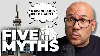 5 Myths About Raising Kids in Toronto Busted!
