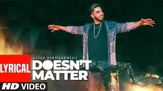 Gitaz Bindrakhia Doesn't Matter (Lyrical Song) Snappy | Rav Hanjra | Latest 