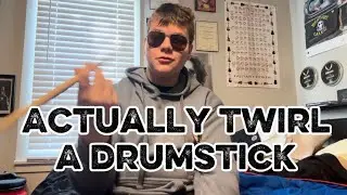How to actually twirl a drumstick 