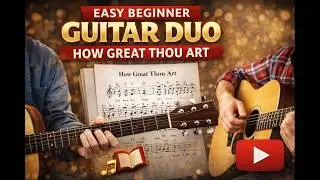 How Great Thou Art &ndash; Simple Guitar Duo Arrangement (PDF Sheet Music)