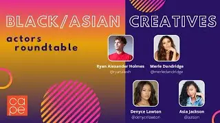 Black/Asian Creatives: Actors Roundtable