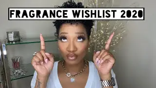 My Fragrance Wish List| 2020