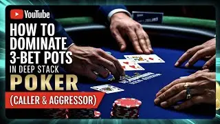 How to Dominate 3-Bet Pots in Deep Stack Poker (Caller & Aggressor)💰