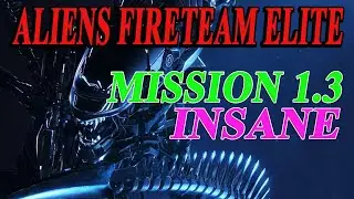 Aliens Fire Team campaign mission 1.3  insane difficulty demolisher [ps5 dsense] wyh78