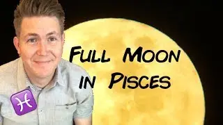 Full Moon in Pisces 26 August 2018 | Gregory Scott Astrology