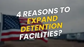 WHY Expand Immigrant Detention Facilities? 🤔