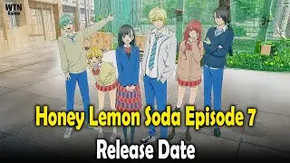 Honey Lemon Soda Episode 7: Recap, Release Date, Where To Stream And More