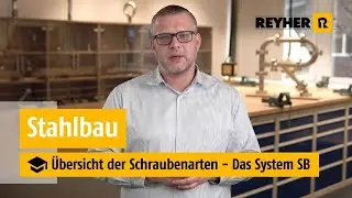 &Uuml;bersicht der Schraubenarten - das System SB &ndash; REYHER Videoschulung: Stahlbau