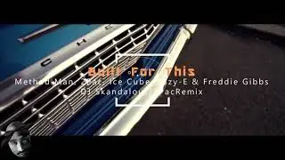 Freddie Gibbs, Method Man, Ice Cube, 2Pac, Eazy-E - (Built For This 2019 Banger DJ Skandalous)