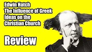 L065 The Influence of Greek Ideas on the Christian Church - Review