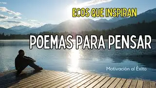 Selecci&oacute;n de poemas cortos para pensar, para inspirarte