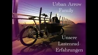 Urban Arrow Family - Erfahrungsbericht