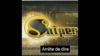 SNIPER - Arr&ecirc;te de dire feat Kery James 
