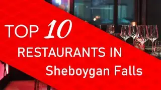 Top 10 best Restaurants in Sheboygan Falls, Wisconsin