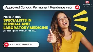 Approved Canada PR visa NOC 31100 Specialists in clinical  in Atlantic Provinces for 6 years