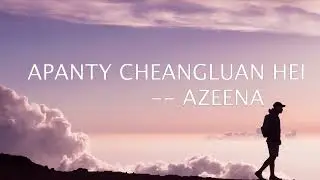 Apanty cheangluan hei/ Karaoke/Azeena/