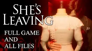 She's Leaving | Full Game and All Files (Hoarder Achievement)
