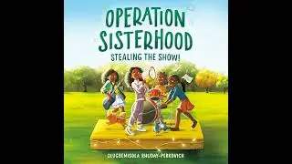 Operation Sisterhood: Stealing the Show! Audiobook by Olugbemisola Rhuday-Perkovich