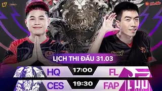 HQ vs FL | CES vs FAP | ĐTDV M&Ugrave;A XU&Acirc;N 2022 V&Ograve;NG 11 NG&Agrave;Y 1 - 31/03