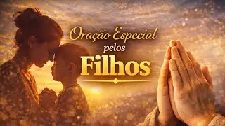 Oração Especial pelos Filhos
