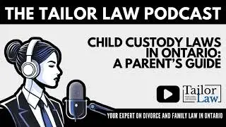 Child Custody Laws in Ontario: A Parent&rsquo;s Guide