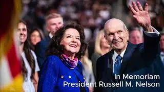 In Memoriam | President Russell M. Nelson | September 2025
