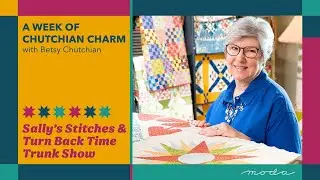 A Week of Chutchian Charm | Trunk Show: Sally’s Stitches & Turn Back Time