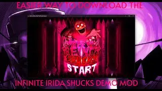Easier way to download the Infinite Irida Mod Shucks Demo (FOR WINDOWS PC ONLY)