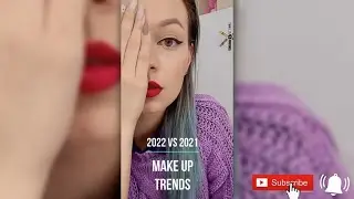Тренды макияжа 2021 vs 2022 | Make up trands 2021 vs 2022