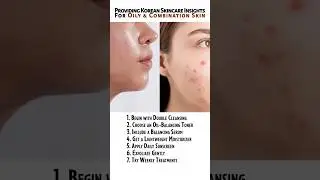 Providing Korean Skincare Insights for Oily and Combination Skin