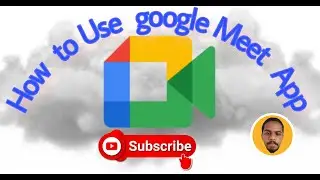 How to use Google meet app for beginners