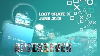 Lootcrate Unboxing - June 2016