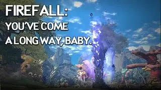 Firefall: You've Come a Long Way, Baby