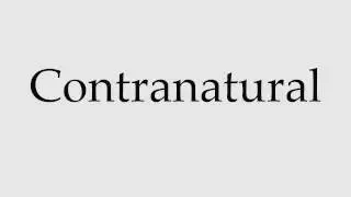 How to Pronounce Contranatural