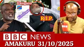 AMAKURU YIHUTIRWA YA BBC 31/10/2025 ll AMAKURU MASHYA YIBANGA KURI UYUMUNSI 