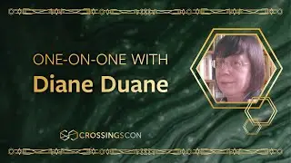 CrossingsCon Hype for 2021: One on One with Diane Duane