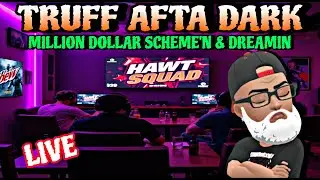🟣 LIVE DELTA FORCE🔊 - TRUFF AFTA DARK - SEASON 6 - MILLION DOLLA SCHEME'N