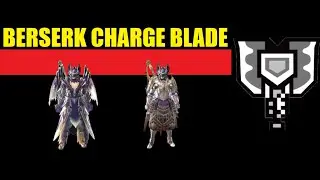 Charge Blade Meta | Berserk Builds (Version 16.0.0)