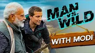 Man VS Wild with Bear Grylls and PM  Narendro modi Modi