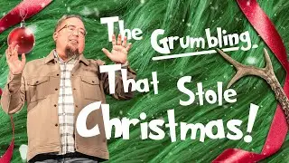 The Grumbling That Stole Christmas - Part 2