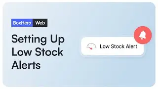 How to Set Up Low Stock Alerts | Safety Stock Quantities in BoxHero