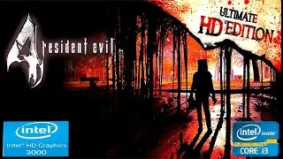 Resident Evil 4 Ultimate HD on intel hd 3000 | intel core i3 | VRAM 64mb | lowest setting