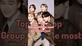 Top 10 group with the most worldwide fans 😎🤩#bts#blackpink #exo #tpo10