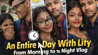 An Entire Day With Lity &ndash; From Morning to Night Vlog in Hindi 🔥😱