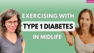Exercising with Type 1 Diabetes in Midlife - Guest Ginger Vieira