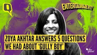 Zoya Akhtar Answers 5 Questions The Quint Has After Watching 'Gully Boy'- Spoiler Alert!