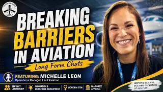 Servant Leadership and Breaking Barriers in Aviation with Michelle Leon